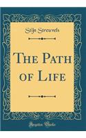 The Path of Life (Classic Reprint)