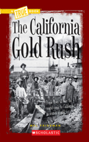 California Gold Rush (a True Book: Westward Expansion)