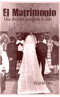 Matrimonio, una decision para toda la vida