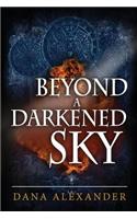 Beyond a Darkened Sky