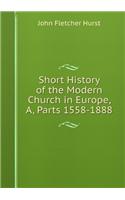 SHORT HISTORY OF THE MODERN CHURCH IN EU