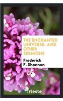 The Enchanted Universe: And Other Sermons
