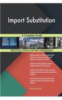 Import Substitution A Complete Guide