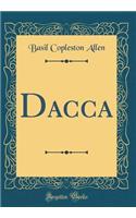 Dacca (Classic Reprint)