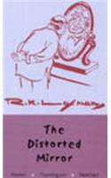 The Distorted Mirror: Stories, Travelogues, Sketches