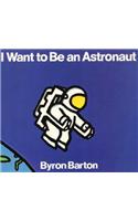 I Want to Be an Astronaut