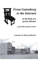 Gutenberg to the Internet.in the Flash of a Prairie Lifetime