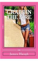 Grabbin the Fire