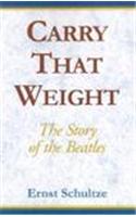 Carry That Weight: The Story of the Beatles