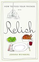 How To Feed Your Friends With Relish