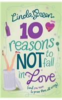 10 Reasons Not to Fall in Love