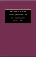 Organic Synthesis: Theory and Applications: Volume 4