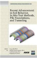 Recent Advancement in Soil Behavior, in Situ Test Methods, Pile Foundations, and Tunneling