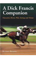 A Dick Francis Companion: Characters, Horses, Plots, Settings and Themes(English)