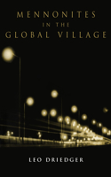 Mennonites in the Global Village: (English)