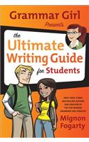 Grammar Girl Presents the Ultimate Writing Guide for Students