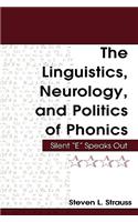 The Linguistics, Neurology, and Politics of Phonics