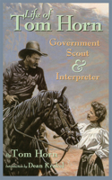 Life of Tom Horn: Government Scout and Interpreter Volume 26