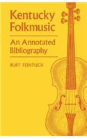Kentucky Folkmusic: An Annotated Bibliography
