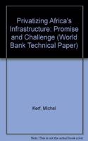 Privatizing Africa's Infrastructure: Promise and Challenge