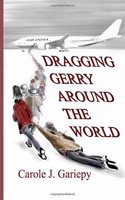 Dragging Gerry Around the World