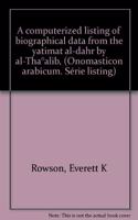 Computerized Listing of Biographical Data from the Yatimat Al-Dahr by Al-Tha Alibi