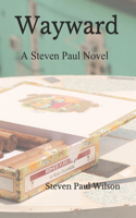 Wayward: (The Steven Paul)