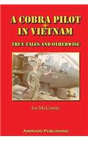 A Cobra Pilot in Vietnam