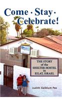 Come, Stay, Celebrate!