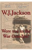 Were you in the War Grandpa?