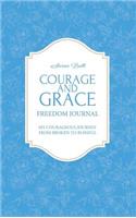 Courage and Grace Freedom Journal