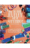 How to Make Jewelry Out of Anything