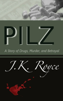 Pilz: A Story of Drugs, Murder, and Betrayal