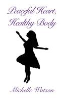 Peaceful Heart, Healthy Body
