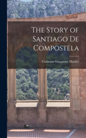 Story of Santiago de Compostela