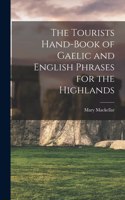 Tourists Hand-Book of Gaelic and English Phrases for the Highlands