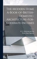 The-Modern-Home A-Book-of-British-Domestic-Architecture-For-Moderate-Incomes