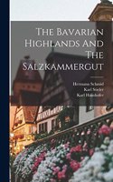 Bavarian Highlands And The Salzkammergut