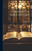 Manual of Bible History; Volume 2