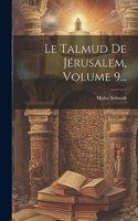 Talmud De Jérusalem, Volume 9...