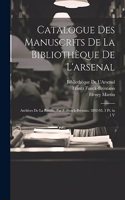 Catalogue Des Manuscrits De La Bibliothèque De L'arsenal