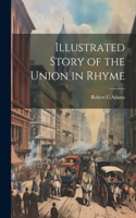 Illustrated Story of the Union in Rhyme