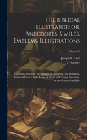 Biblical Illustrator; or, Anecdotes, Similes, Emblems, Illustrations