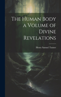 Human Body a Volume of Divine Revelations