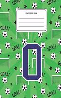 Composition Book O: Soccer Pattern Composition Book Letter O Personalized Lined Wide Rule Notebook for Boys Kids Back to School Preschool Kindergarten and Elementary Gr