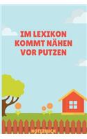 Im Lexikon kommt Nähen vor Putzen Notizbuch