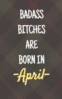 Badass Bitches Are Born In April