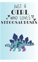 Just A Girl Who Loves Stegosauruses: Cute Stegosaurus Lovers Journal / Notebook / Diary / Birthday Gift (6x9 - 110 Blank Lined Pages)