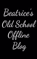 Beatrice's Old School Offline Blog