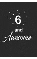 6 and awesome